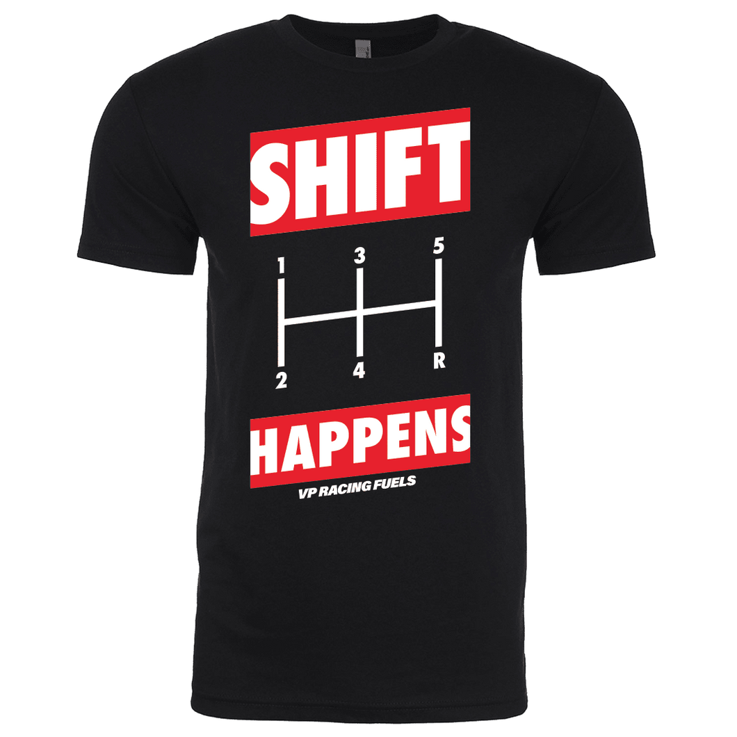 VP Racing Fuels Shift Happens T-Shirt SKU: 9522-BK